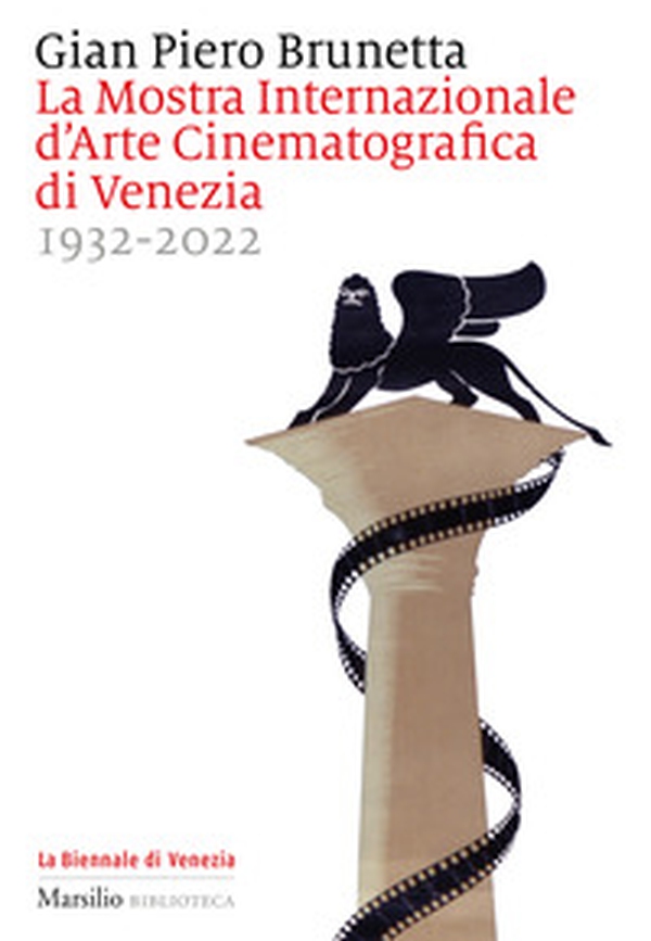 La Mostra internazionale d'arte cinematografica di Venezia 1932-2022 - Librerie.coop La Mostra internazionale d'arte cinematografica di Venezia 1932-2022 - Librerie.coop