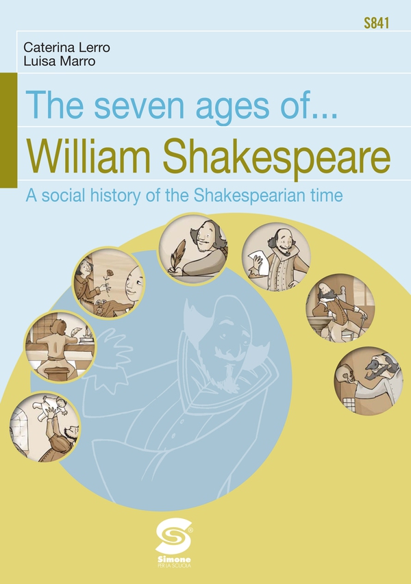 The seven ages of... William Shakespeare - Librerie.coop The seven ages of... William Shakespeare - Librerie.coop