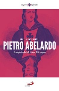 Pietro Abelardo. Le ragioni della fede, i sensi della ragione - Librerie.coop Pietro Abelardo. Le ragioni della fede, i sensi della ragione - Librerie.coop