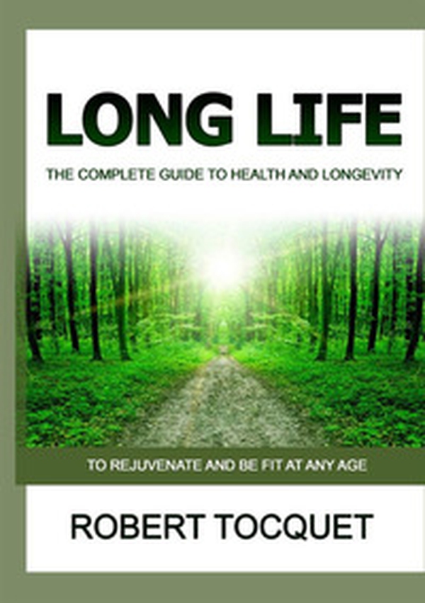 Long life. The complete guide to health and longevity. To rejuvenate and be fit at any age - Librerie.coop Long life. The complete guide to health and longevity. To rejuvenate and be fit at any age - Librerie.coop