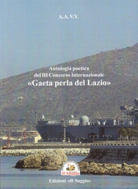 Antologia poetica del 3º concorso internazionale «Gaeta perla del Lazio» - Librerie.coop Antologia poetica del 3º concorso internazionale «Gaeta perla del Lazio» - Librerie.coop