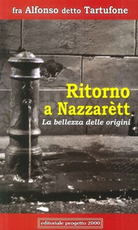 Ritorno a Nazzarètt. La bellezza delle origini - Librerie.coop