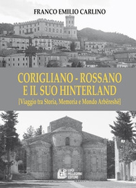 Corigliano - Rossano e il suo hinterland. (Viaggio tra storia, memoria e mondo Arbëreshë) - Librerie.coop