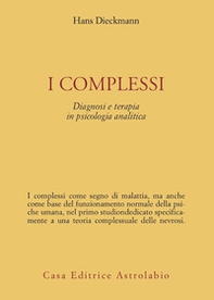 I complessi. Diagnosi e terapia in psicologia analitica - Librerie.coop I complessi. Diagnosi e terapia in psicologia analitica - Librerie.coop