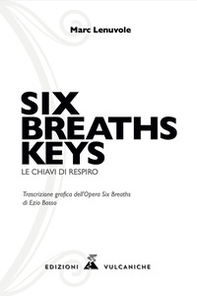 Six breaths keys. Le chiavi di respiro - Librerie.coop