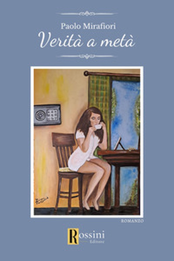 Verità a metà - Librerie.coop Verità a metà - Librerie.coop