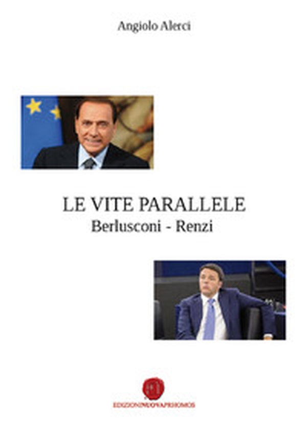 Le vite parallele Berlusconi-Renzi - Librerie.coop Le vite parallele Berlusconi-Renzi - Librerie.coop