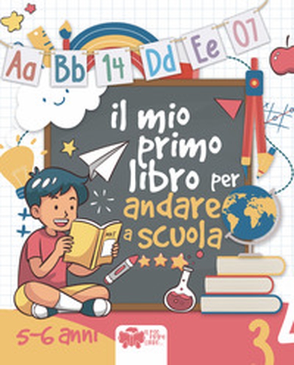 Il mio primo libro per andare a scuola - Librerie.coop Il mio primo libro per andare a scuola - Librerie.coop