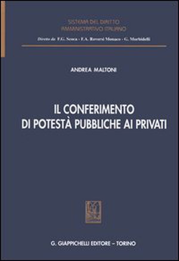 Il conferimento di potestà pubbliche ai privati - Librerie.coop Il conferimento di potestà pubbliche ai privati - Librerie.coop