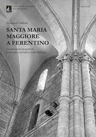 Santa Maria Maggiore a Ferentino. Componenti progettuali e vicende costruttive della fabbrica - Librerie.coop