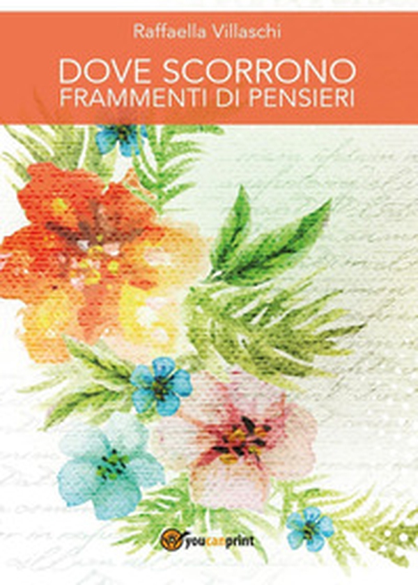 Dove scorrono frammenti di pensieri - Librerie.coop Dove scorrono frammenti di pensieri - Librerie.coop