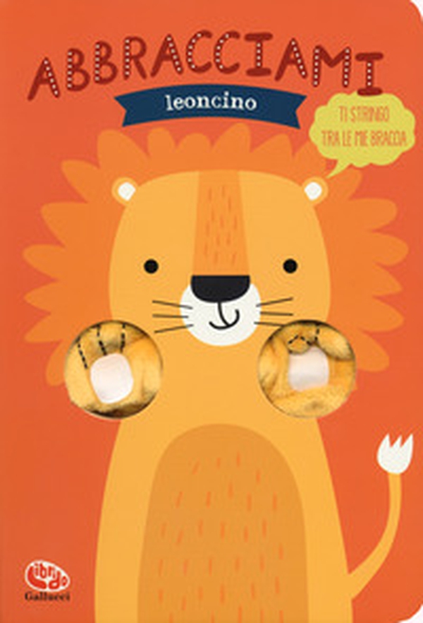 Abbracciami leoncino - Librerie.coop Abbracciami leoncino - Librerie.coop