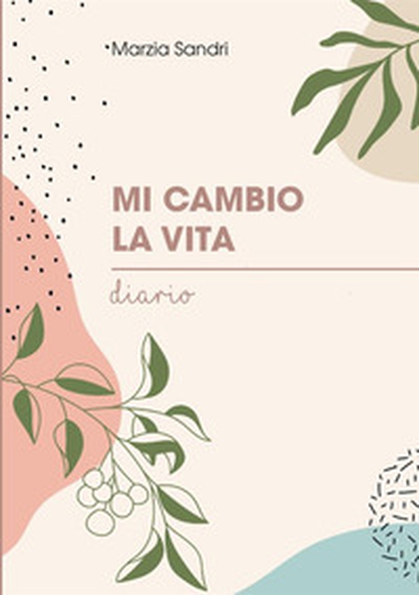 Mi cambio la vita. Diario - Librerie.coop Mi cambio la vita. Diario - Librerie.coop