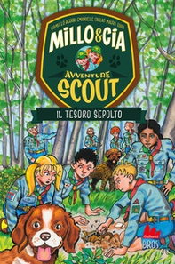 Il tesoro sepolto. Avventure scout. Millo & Cia - Librerie.coop