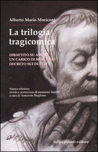 La trilogia tragicomica: Dibattito su amore-Un carico di mercurio-Decreto sui duelli - Librerie.coop