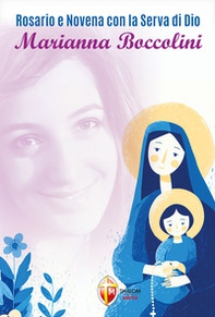 Rosario e novena con la serva di Dio Marianna Boccolini - Librerie.coop