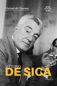Vittorio De Sica. Quaderni di Visioni Corte Film Festival - Librerie.coop