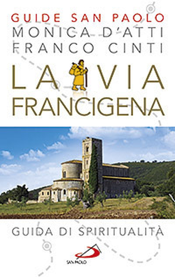 La via Francigena. Guida di spiritualità - Librerie.coop La via Francigena. Guida di spiritualità - Librerie.coop