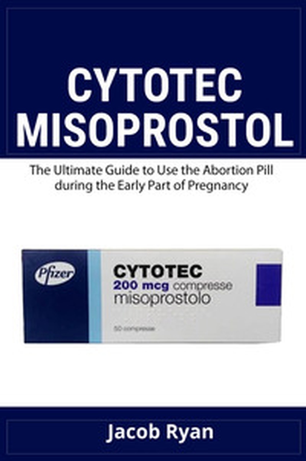 Cytotec misoprostol. The ultimate guide to use the abortion pill during the early part of pregnancy - Librerie.coop Cytotec misoprostol. The ultimate guide to use the abortion pill during the early part of pregnancy - Librerie.coop