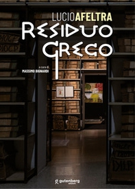 Lucio Afeltra. Residuo greco - Librerie.coop