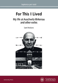 For this I lived. My life at Auschwitz-Birkenau and other exiles - Librerie.coop