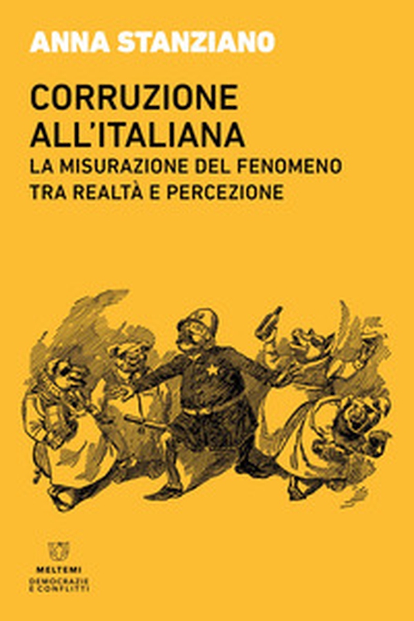 Corruzione all'italiana. La misurazione del fenomeno tra realtà e percezione - Librerie.coop Corruzione all'italiana. La misurazione del fenomeno tra realtà e percezione - Librerie.coop