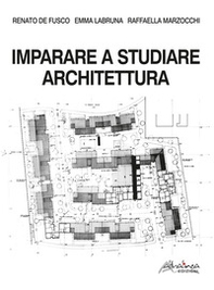 Imparare a studiare architettura - Librerie.coop Imparare a studiare architettura - Librerie.coop