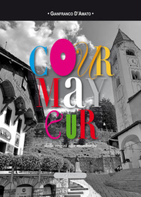 Courmayeur dalle origini alla mondanità - Librerie.coop Courmayeur dalle origini alla mondanità - Librerie.coop