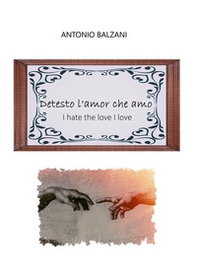 Detesto l'amor che amo-I hate the love I love - Librerie.coop Detesto l'amor che amo-I hate the love I love - Librerie.coop
