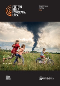 Catalogo Festival della Fotografia Etica 2024. Ediz. italiana e inglese - Librerie.coop