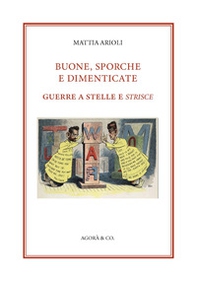Buone, sporche e dimenticate. Guerre a stelle e strisce - Librerie.coop