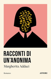 Racconti di un'anonima - Librerie.coop Racconti di un'anonima - Librerie.coop