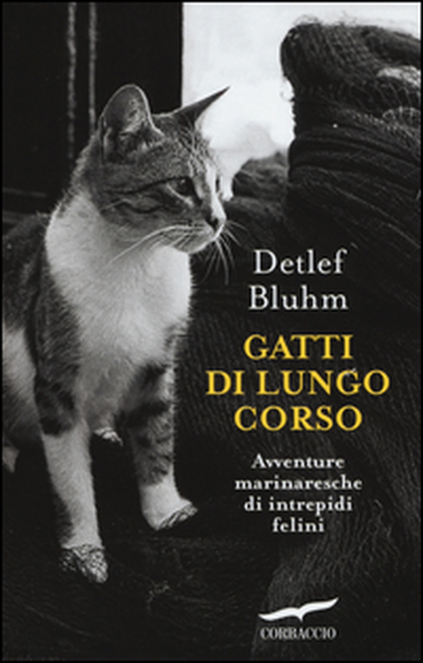 Gatti di lungo corso. Avventure marinaresche di intrepidi felini - Librerie.coop Gatti di lungo corso. Avventure marinaresche di intrepidi felini - Librerie.coop