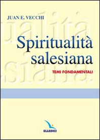 Spiritualità salesiana. Temi fondamentali - Librerie.coop