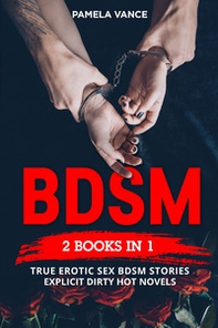 BDSM. True erotic sex Bdsm stories: explicit dirty hot novels (4 books in 1) - Librerie.coop