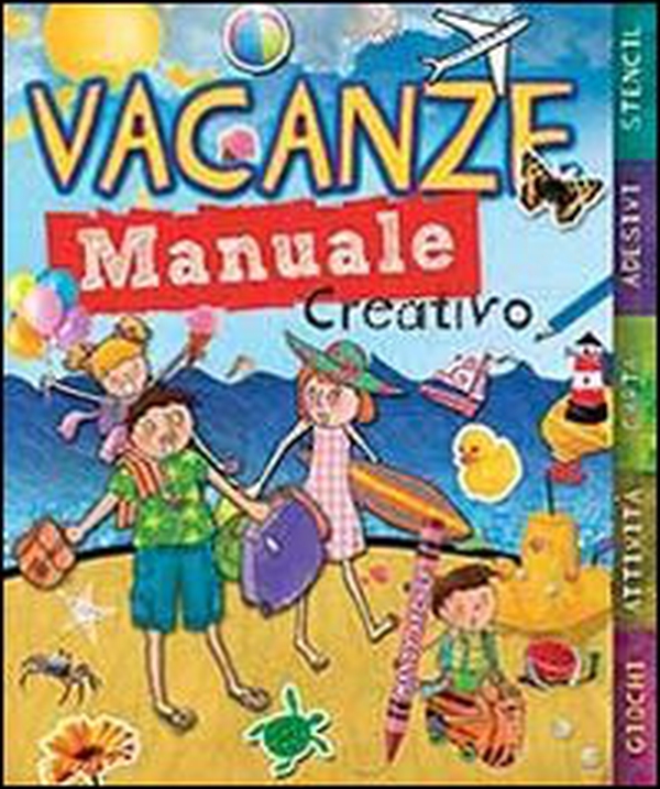Vacanze. Manuale creativo - Librerie.coop Vacanze. Manuale creativo - Librerie.coop