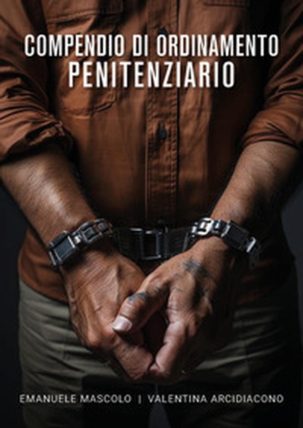 Compendio di ordinamento penitenziario - Librerie.coop Compendio di ordinamento penitenziario - Librerie.coop
