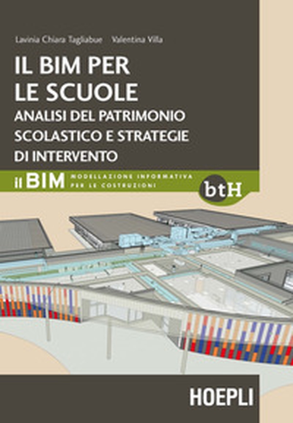 Il BIM per le scuole. Analisi del patrimonio scolastico e strategie di intervento - Librerie.coop Il BIM per le scuole. Analisi del patrimonio scolastico e strategie di intervento - Librerie.coop
