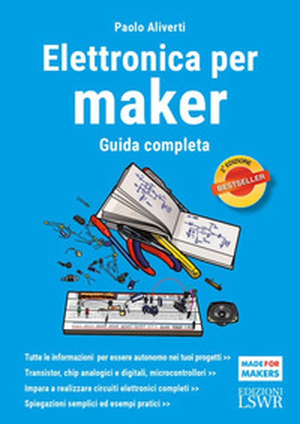 Elettronica per maker. Guida completa - Librerie.coop Elettronica per maker. Guida completa - Librerie.coop
