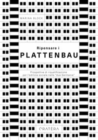 Ripensare i Plattenbau. Prospettive di riqualificazione per l'edilizia sociale nelle "due Germanie" - Librerie.coop