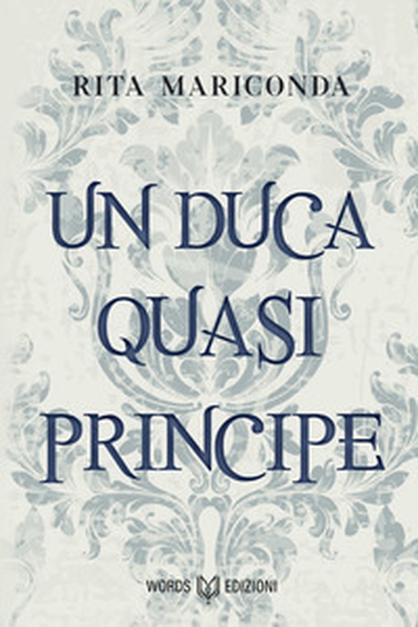 Un duca quasi principe - Librerie.coop Un duca quasi principe - Librerie.coop