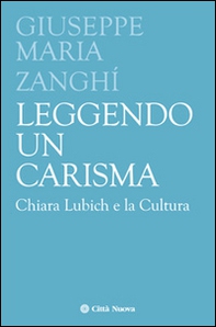 Leggendo un carisma. Chiara Lubich e la cultura - Librerie.coop