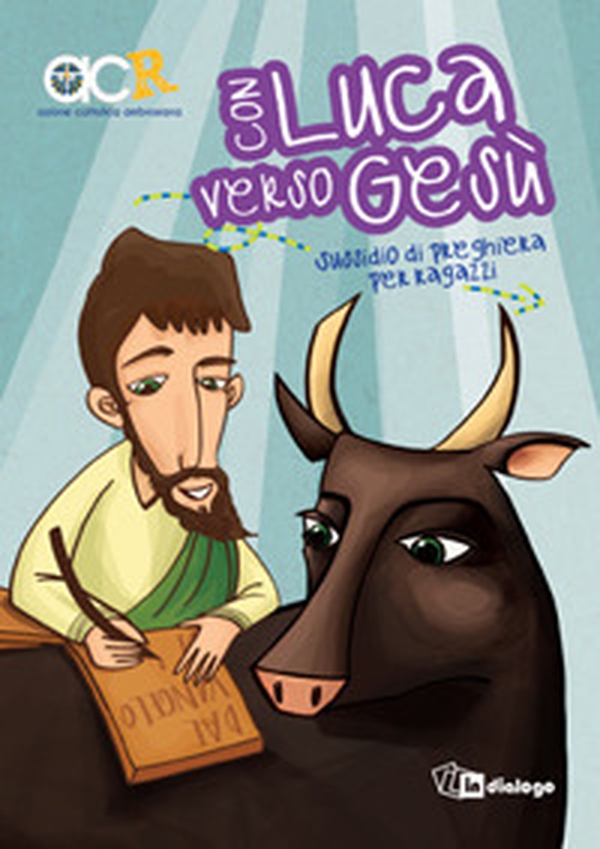 Con Luca verso Gesù. Sussidio di preghiera per ragazzi - Librerie.coop Con Luca verso Gesù. Sussidio di preghiera per ragazzi - Librerie.coop