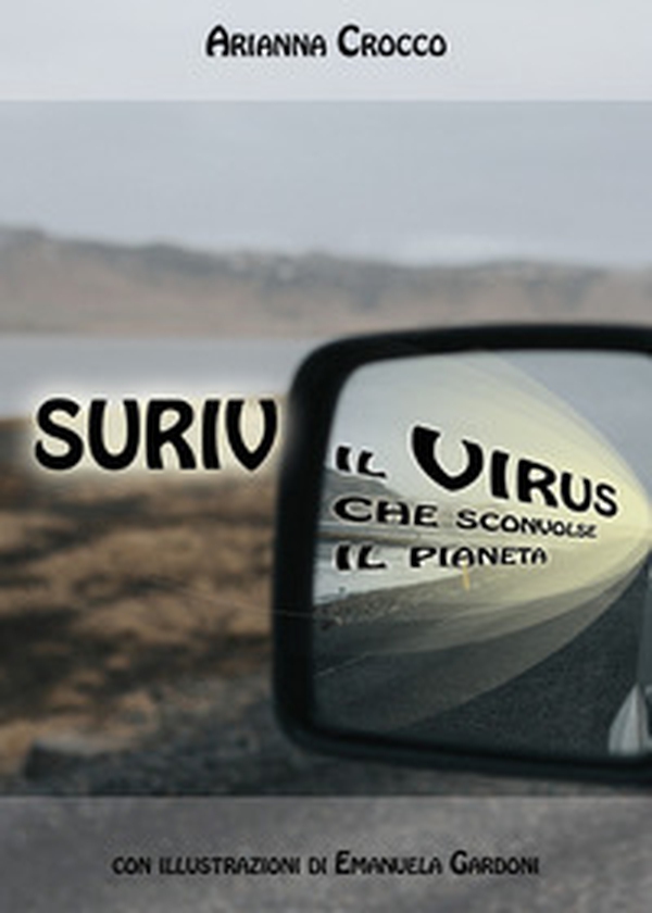 Suriv il virus che sconvolse il pianeta - Librerie.coop Suriv il virus che sconvolse il pianeta - Librerie.coop