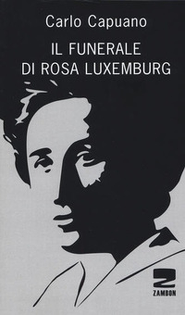Il funerale di Rosa Luxemburg - Librerie.coop Il funerale di Rosa Luxemburg - Librerie.coop