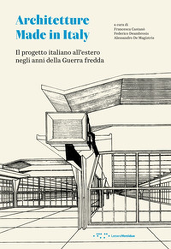 Made in Italy. Il progetto italiano all'estero negli anni della Guerra fredda - Librerie.coop