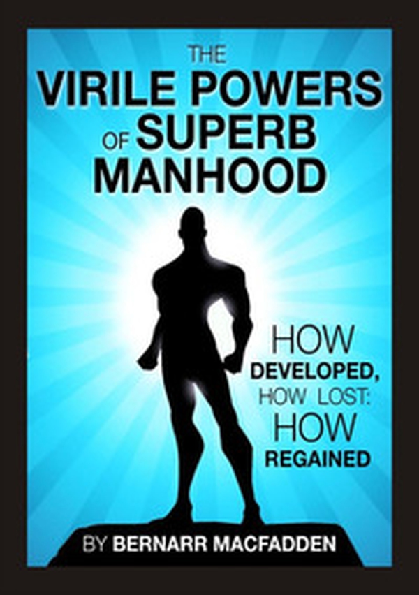 The viril powers of superb manhood. How develop, how lost: how regained - Librerie.coop The viril powers of superb manhood. How develop, how lost: how regained - Librerie.coop