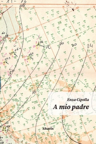 A mio padre - Librerie.coop