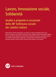 Lavoro, innovazione sociale, solidarietà. Analisi e proposte in occasione della 48ª Settimana sociale dei cattolici italiani - Librerie.coop