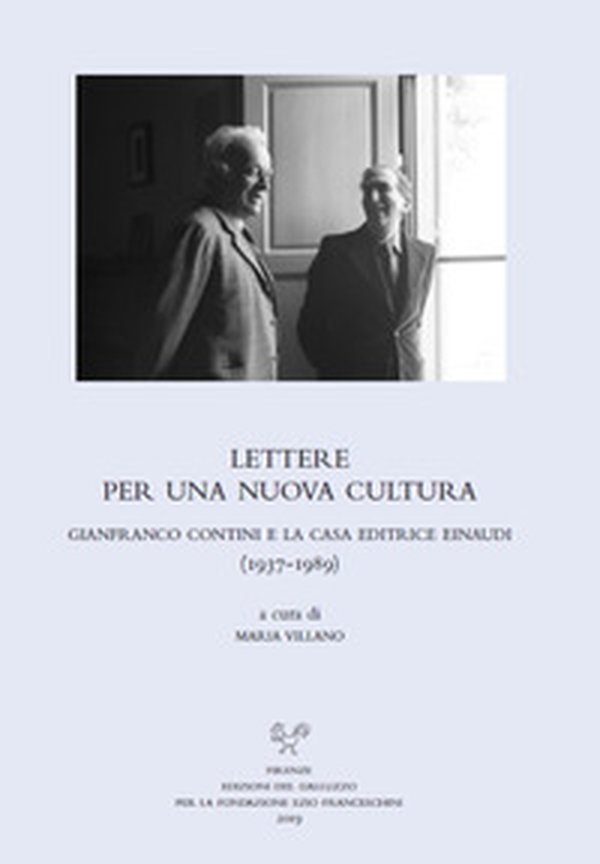 Lettere per una nuova cultura. Gianfranco Contini e la casa editrice Einaudi (1937-1989) - Librerie.coop Lettere per una nuova cultura. Gianfranco Contini e la casa editrice Einaudi (1937-1989) - Librerie.coop